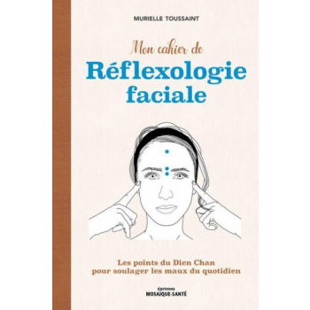 Mon cahier de réflexologie faciale