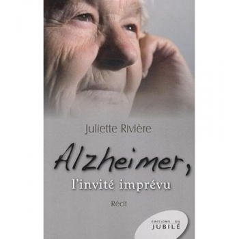 Alzheimer, l'invité imprévu