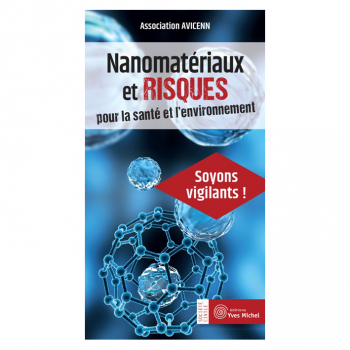 Nanomatériaux et risques pour la santé et l’environnement - Association AVICENN