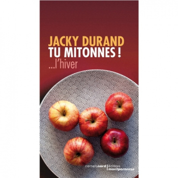 EDITIONS MONTPARNASSE - Tu Mitonnes ! ...l'hiver