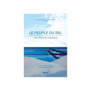 Le Peuple Du Sel (Une Grece en Camargue)