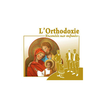 L'orthodoxie Racontée aux Enfants